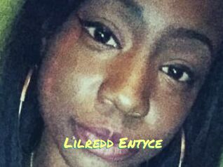 Lilredd_Entyce