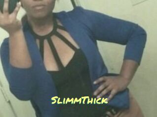 SlimmThick