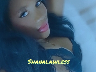 Shanalawless