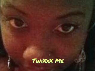 TwiXxX_Me