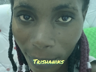 Trishaniks